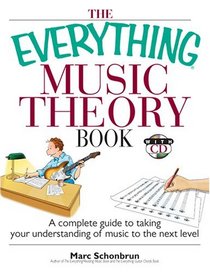 The Everything Music Theory Book: A Complete Guide to Taking Your Understanding of Music to the Next Level (Everything Series)