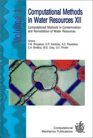 Computational Methods in Water Resources XII, Vol. 1: Computational Methods in Contamination and Remediation of Water Resources