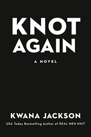 Knot Again (Real Men Knit series)