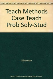 Teaching Methods: Cases for Teacher Problem Solving