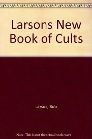Larsons New Book of Cults
