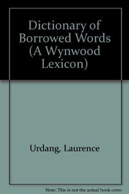 Dictionary of Borrowed Words (A Wynwood Lexicon)