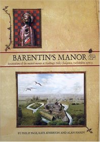 Barentin's Manor: Excavations of the moated manor at Hardings Field, Chalgrove, Oxfordshire 1976-9 (Thames Valley Landscapes Monograph)