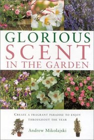 Glorious Scent in the Garden (Garden Essentials)