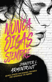 Nunca digas siempre/ The Problem With Forever (Spanish Edition)