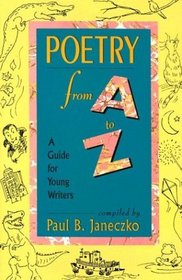 Poetry From A to Z: A Guide for Young Writers