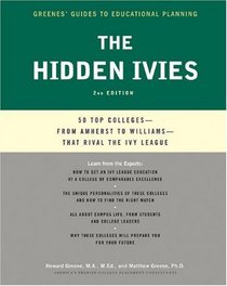 The Hidden Ivies, 2nd Edition: 50 Top Colleges-from Amherst to Williams -That Rival the Ivy League