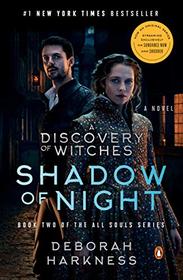 Shadow of Night (Movie Tie-In): A Novel (All Souls Series)