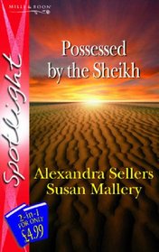 Possessed by the Sheikh: The Playboy Sheikh / The Sheikh and the Runaway Princess