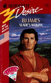 Slade's Woman (Man of the Month) (Silhouette Desire, No 672)