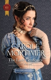 The Lady Confesses (Copeland Sisters, Bk 3) (Harlequin Historicals, No 1072)