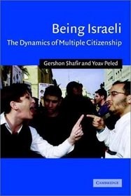 Being Israeli : The Dynamics of Multiple Citizenship (Cambridge Middle East Studies)