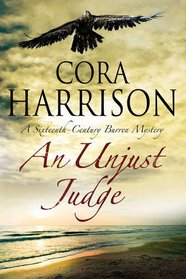 Unjust Judge, An: A Burren mystery set in 16th century Ireland