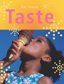 Taste (Our Senses)