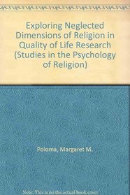 Exploring Neglected Dimensions of Religion in Quality of Life Research (Studies in the Psychology of Religion)