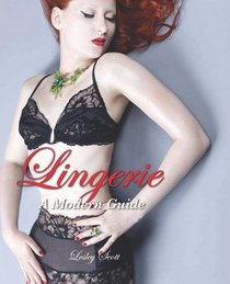 Lingerie: A Modern Girl's Guide