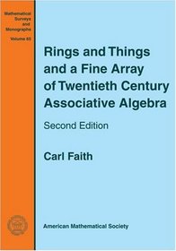 Rings and Things and a Fine Array of Twentieth Century Associative Algebra (Mathematical Surveys and Monographs)