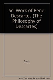 SCIENCE WORK OF RENE DESCARTES (The Philosophy of Descartes)
