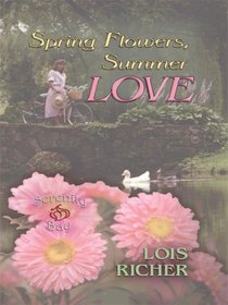 Spring Flowers, Summer Love (Serenity Bay, Book 3) (Love Inspired #392)
