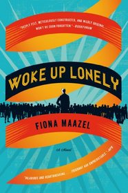 Woke Up Lonely: A Novel