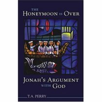 The Honeymoon Is over: Jonah's Argument With God