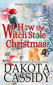 How the Witch Stole Christmas (Witchless in Seattle, Bk 5)