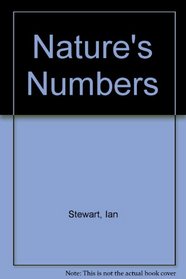 Nature's Numbers: Discovering Order and Pattern in the Universe (Science Masters)