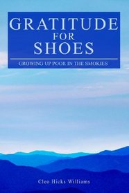 Gratitude For Shoes : Growing Up Poor In The Smokies