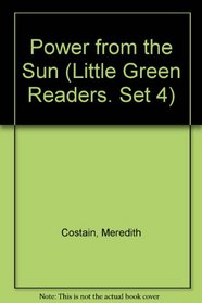 Power from the Sun: Focus, Energy (Little Green Readers. Set 4)