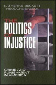 The Politics of Injustice : Crime and Punishment in America
