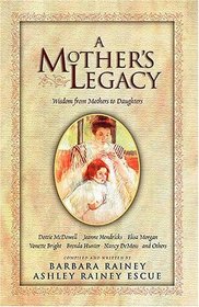 A Mother's Legacy: Wisdom from Mothers to Daughters
