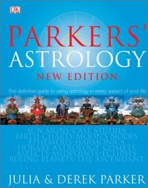 Parker's Astrology: The Essential Guide to Using Astrology in Your Daily Life