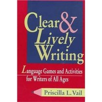 Clear and Lively Writing: Language Games and Activities for Everyone