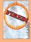 Fired! Your Proven Guide to Finding a Better Job, Faster, and Earning More Money Than Ever Before