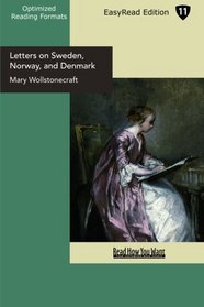 Letters on Sweden, Norway, and Denmark  (EasyRead Edition)