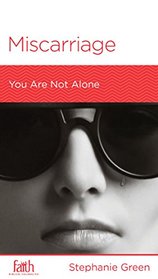 Miscarriage: You are Not Alone