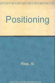 Positioning : The Battle for the Mind