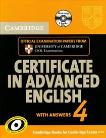Cambridge Certificate in Advanced English 4 for Updated Exam Self-study Pack (Student's Book with answers and Audio CDs (2)): Official Examination Papers ... ESOL Examinations (CAE Practice Tests)