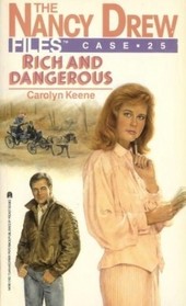 Rich and Dangerous (Nancy Drew Case Files,  25)