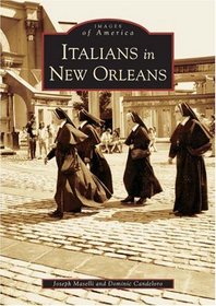 Italians in New Orleans (Images of America: Louisiana) (Images of America)