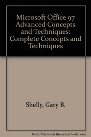 Microsoft Office 97 Advanced Concepts and Techniques