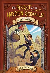 Journey to Jericho (The Secret of the Hidden Scrolls, Book 4)