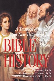 Bible History: A Textbook of the Old and New Testaments for Catholic Schools