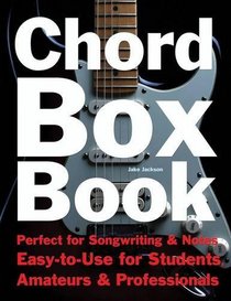 Chord Box Book: Perfect for Songwriting and Notes Easy to Use for Students, Amateurs and Professionals.