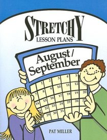 Stretchy Lesson Plans: August/September