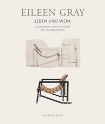 Eileen Gray: Her Life and Her Work. The Ultimate Biography
