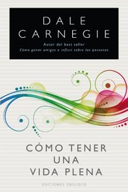Como tener una vida plena (Nueva Conciencia) (Spanish Edition)