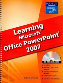 Learning Microsoft Office PowerPoint 2007 [With CDROM]