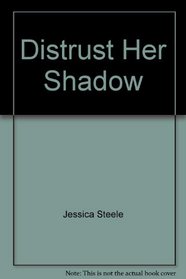 Distrust Her Shadow (Large Print)