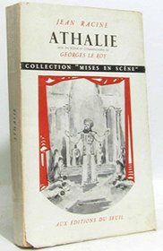 Athalie - mise en scene et commentaires de Georges le Roy (French Edition)